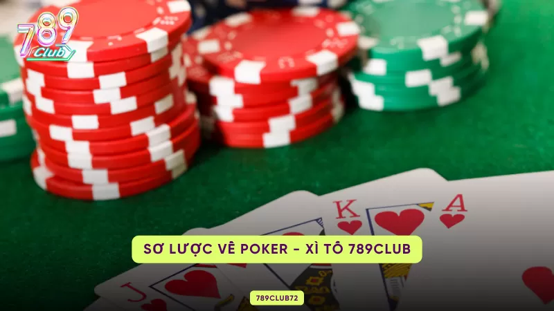 Bài Poker - Xì Tố - Game Online Hot Hit Hàng Đầu 789Club 1 sơ lược về poker - xì tố 789club