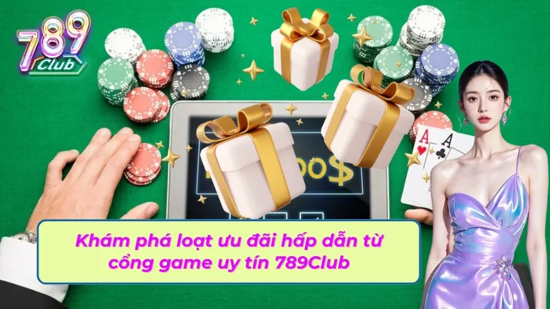 TRANG CHỦ 10 Khám phá loạt ưu đãi hấp dẫn từ 789Club